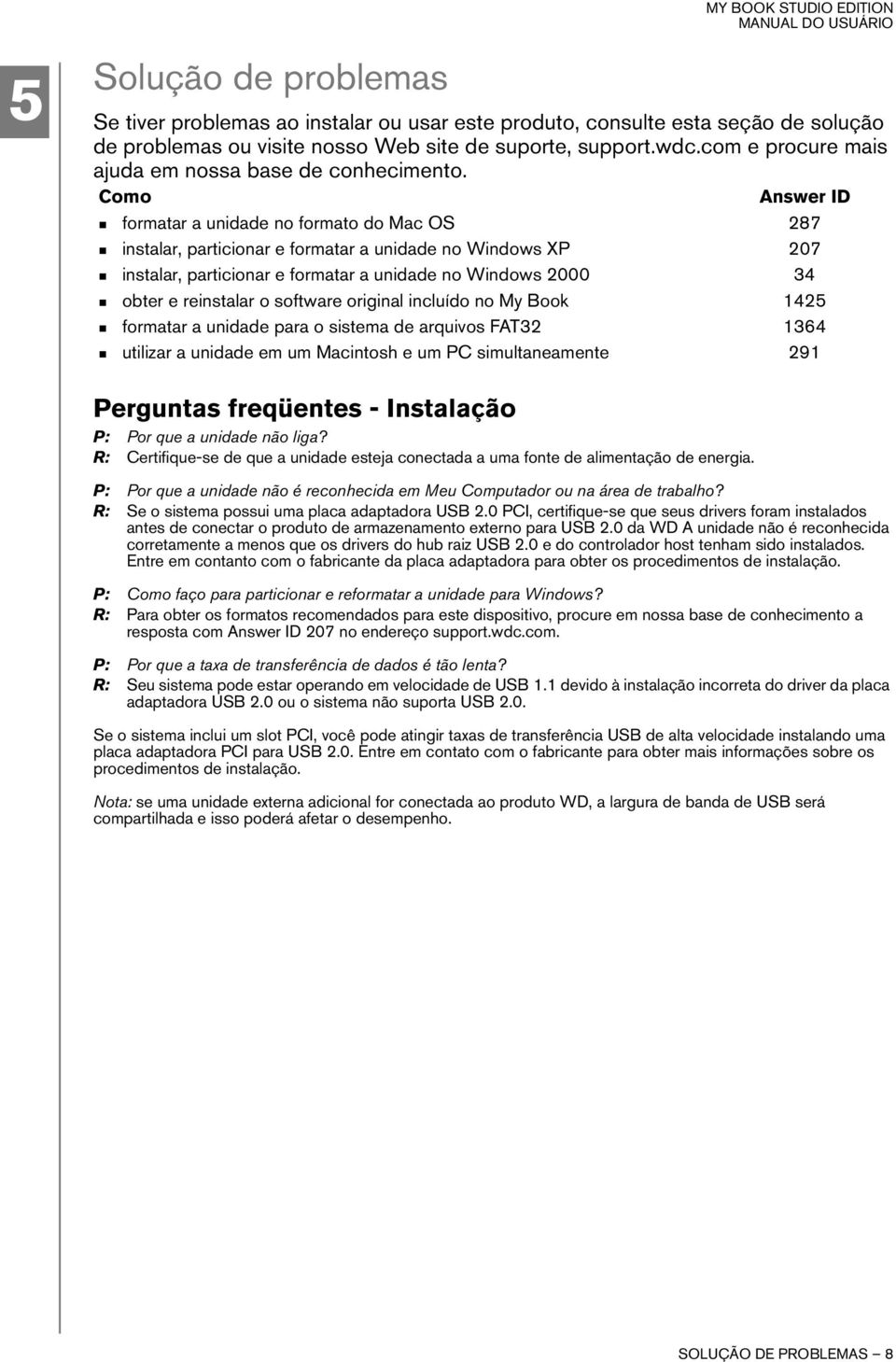 Como Answer ID formatar a unidade no formato do Mac OS 287 instalar, particionar e formatar a unidade no Windows XP 207 instalar, particionar e formatar a unidade no Windows 2000 34 obter e