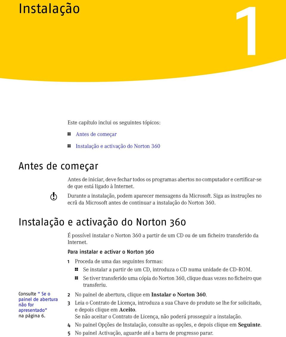 Siga as instruções no ecrã da Microsoft antes de continuar a instalação do Norton 360.
