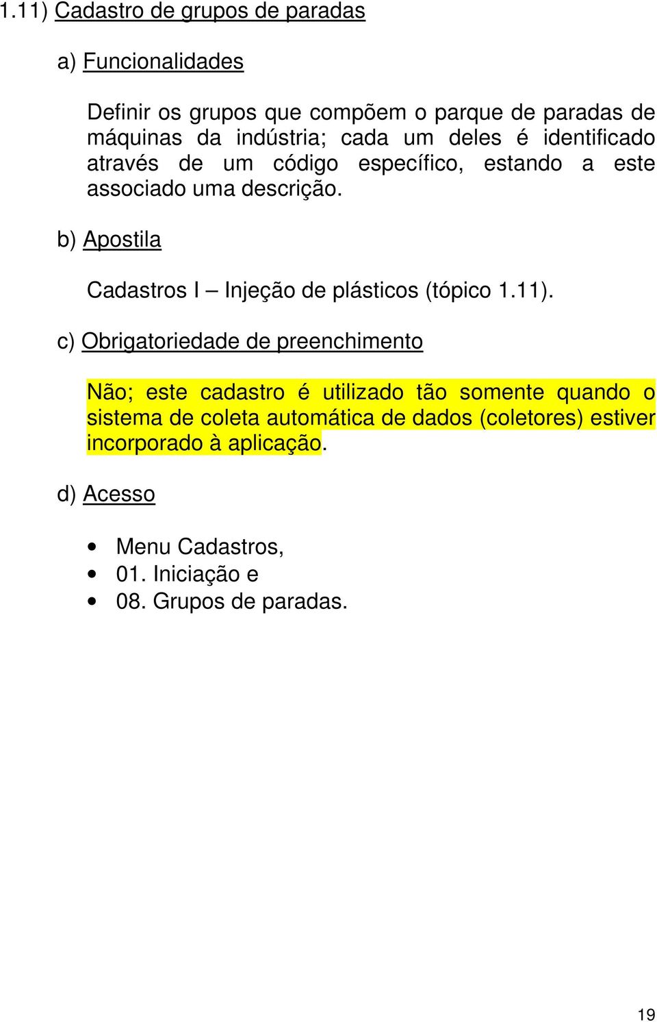 descrição. Cadastros I Injeção de plásticos (tópico 1.11).