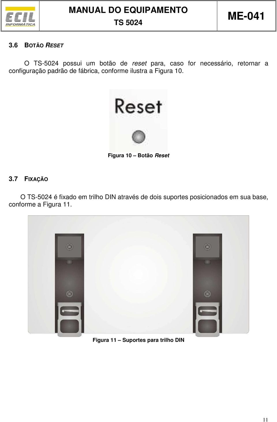 Figura 10 Botão Reset 3.