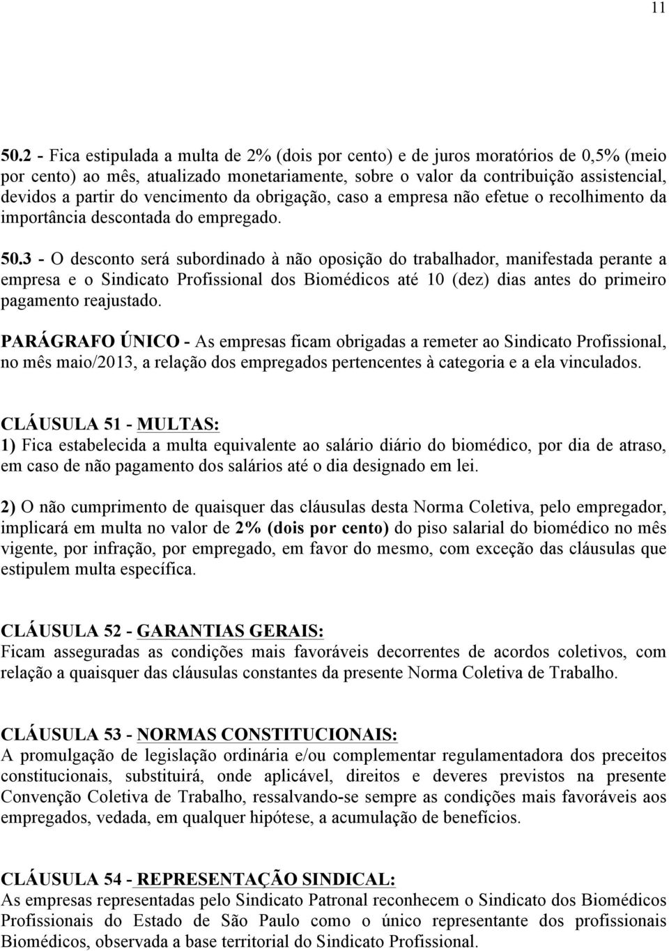 vencimento da obrigação, caso a empresa não efetue o recolhimento da importância descontada do empregado. 50.