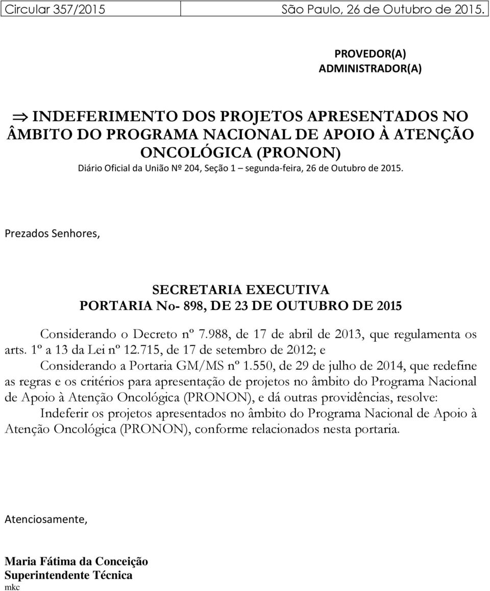 Outubro de 2015. Prezados Senhores, SECRETARIA EXECUTIVA PORTARIA No- 898, DE 23 DE OUTUBRO DE 2015 Considerando o Decreto nº 7.988, de 17 de abril de 2013, que regulamenta os arts.