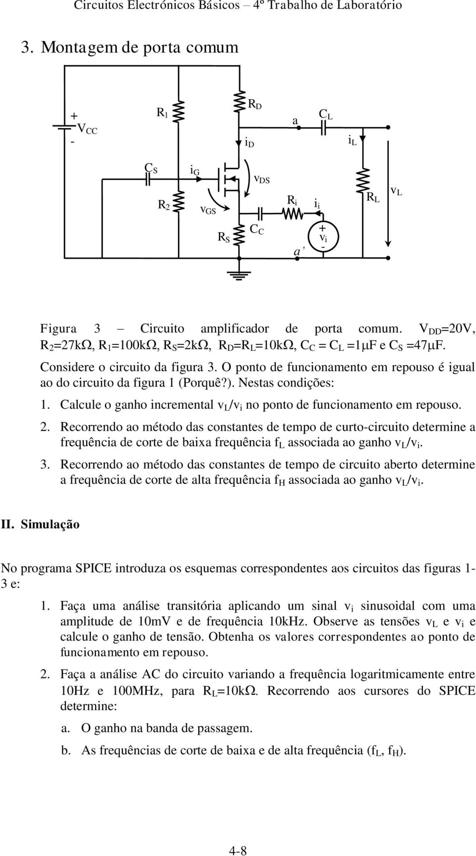 Recorrendo o método ds constntes de tempo de curtocircuito determine frequênci de corte de bix frequênci f L ssocid o gnho /. 3.