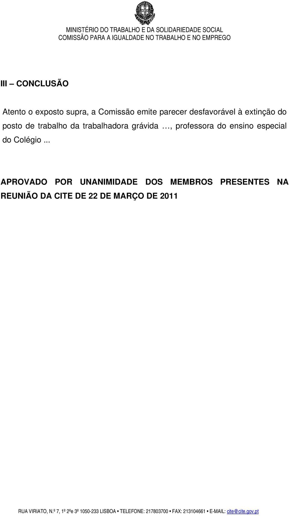 grávida, professora do ensino especial do Colégio.