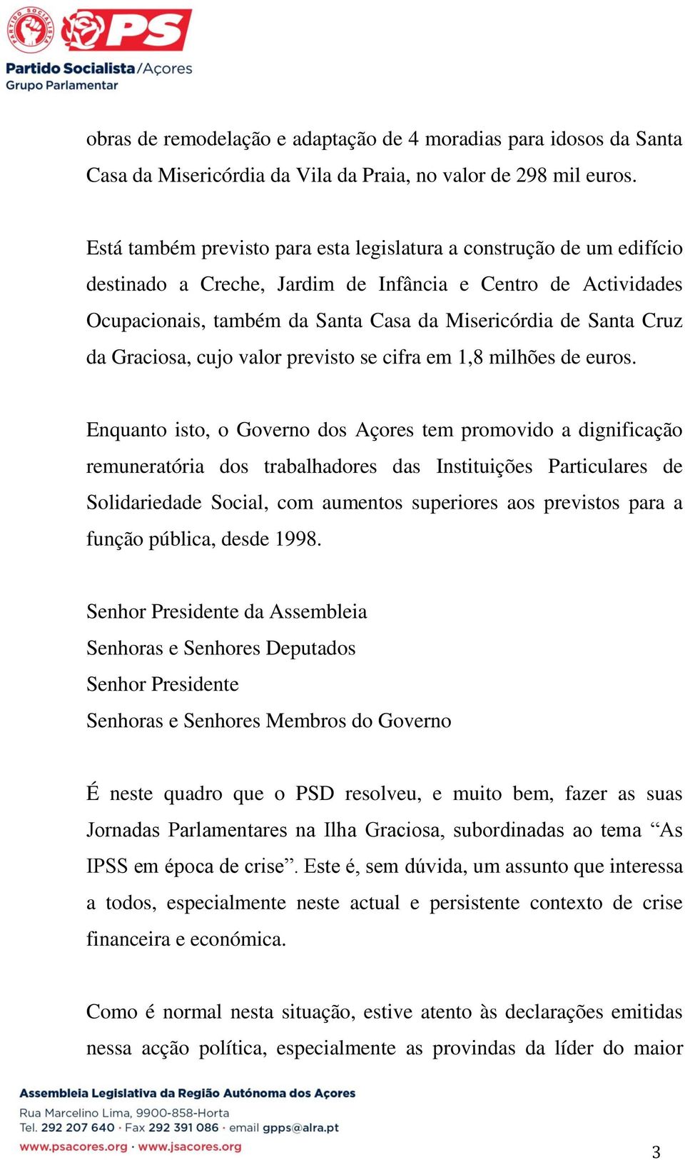 da Graciosa, cujo valor previsto se cifra em 1,8 milhões de euros.