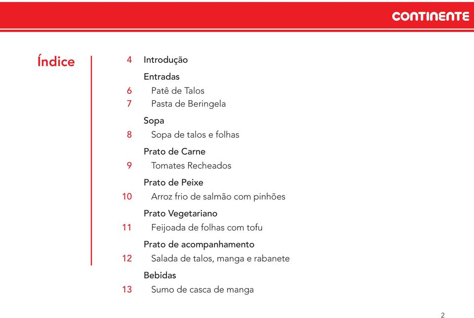 salmão com pinhões Prato Vegetariano 11 Feijoada de folhas com tofu Prato de