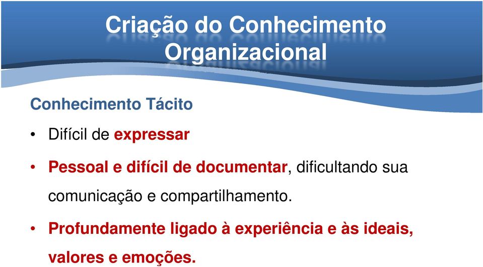 documentar, dificultando sua comunicação e