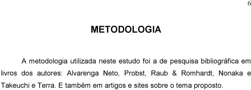 Alvarenga Neto, Probst, Raub & Romhardt, Nonaka e