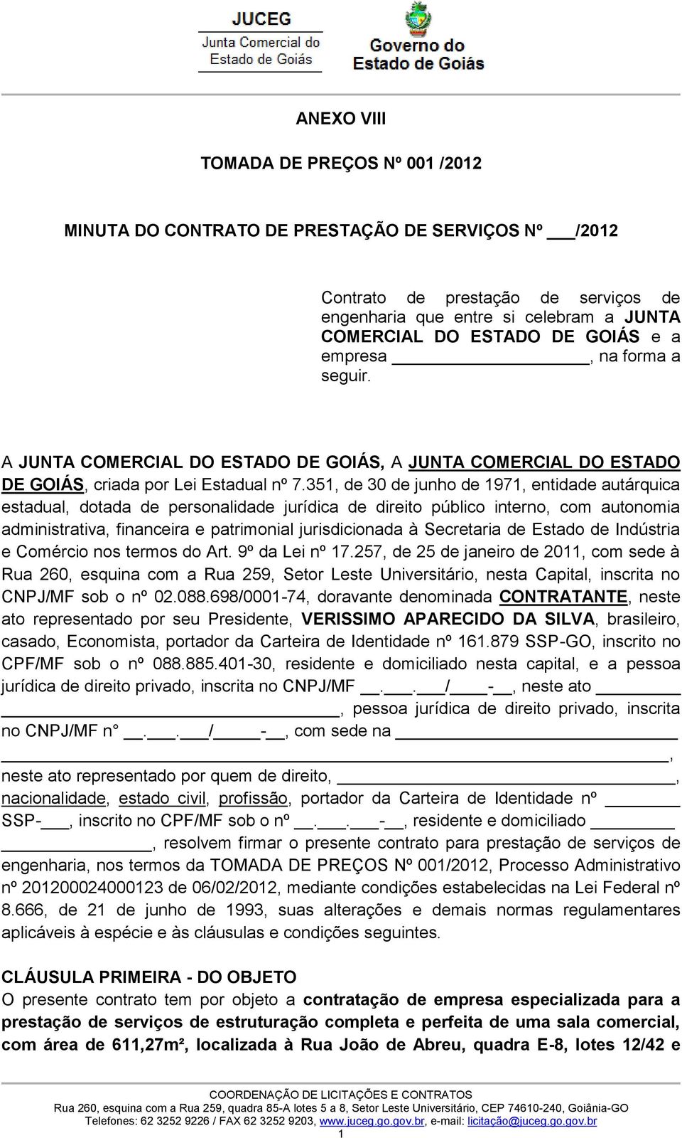 351, de 30 de junho de 1971, entidade autárquica estadual, dotada de personalidade jurídica de direito público interno, com autonomia administrativa, financeira e patrimonial jurisdicionada à