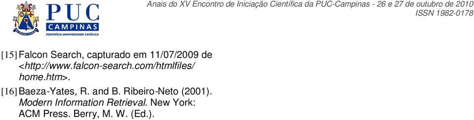 [16] Baeza-Yates, R. and B. Ribeiro-Neto (2001).