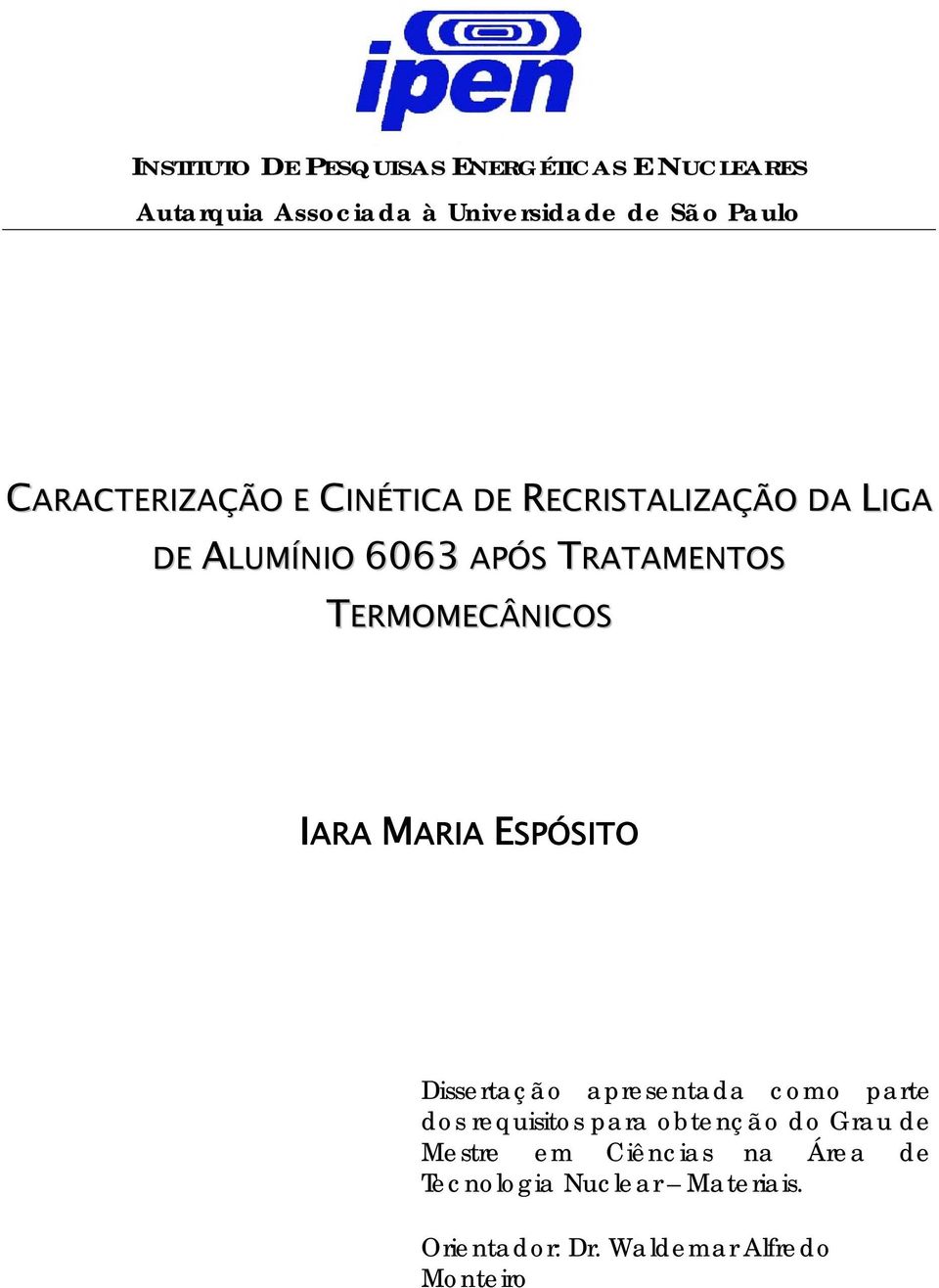 TERMOMECÂNICOS IARA MARIA ESPÓSITO Dissertação apresentada como parte dos requisitos para obtenção