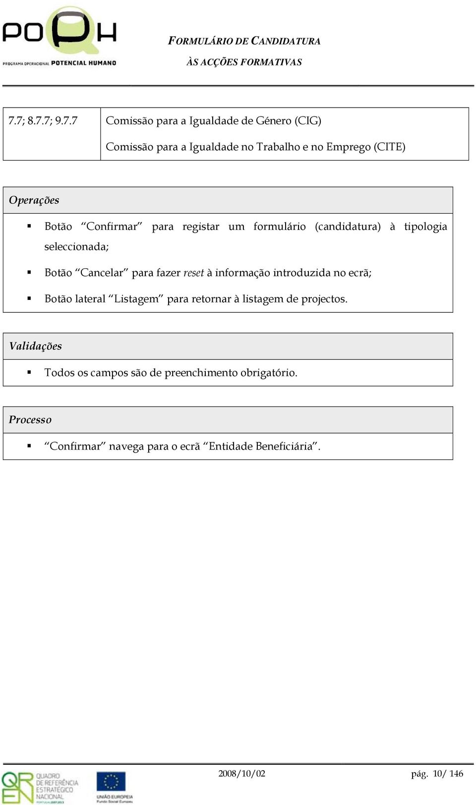 reset à infrmaçã intrduzida n ecrã; Btã lateral Listagem para retrnar à listagem de prjects.