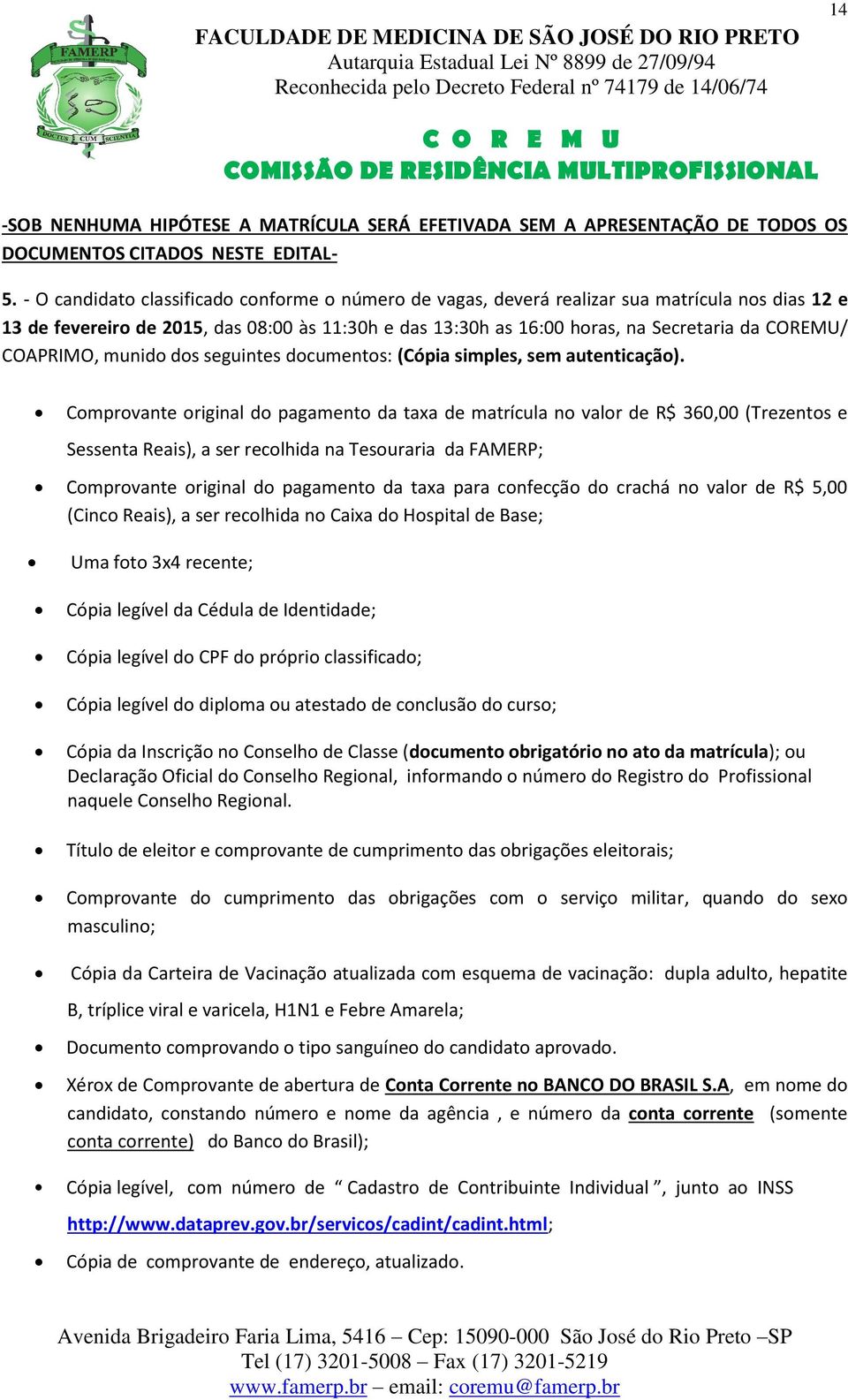 COAPRIMO, munido dos seguintes documentos: (Cópia simples, sem autenticação).