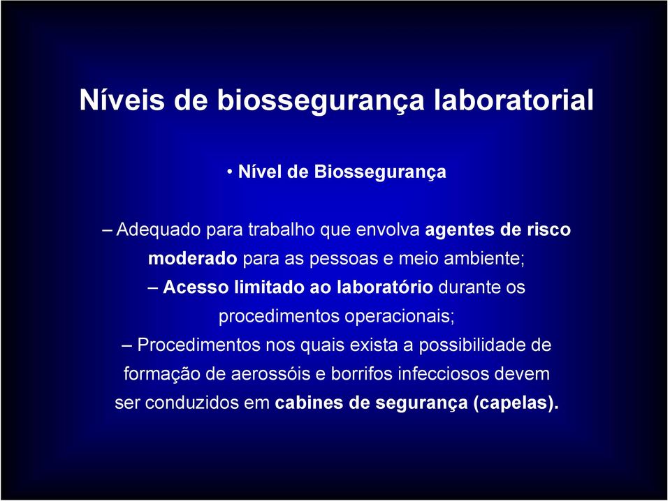 laboratório durante os procedimentos operacionais; Procedimentos nos quais exista a