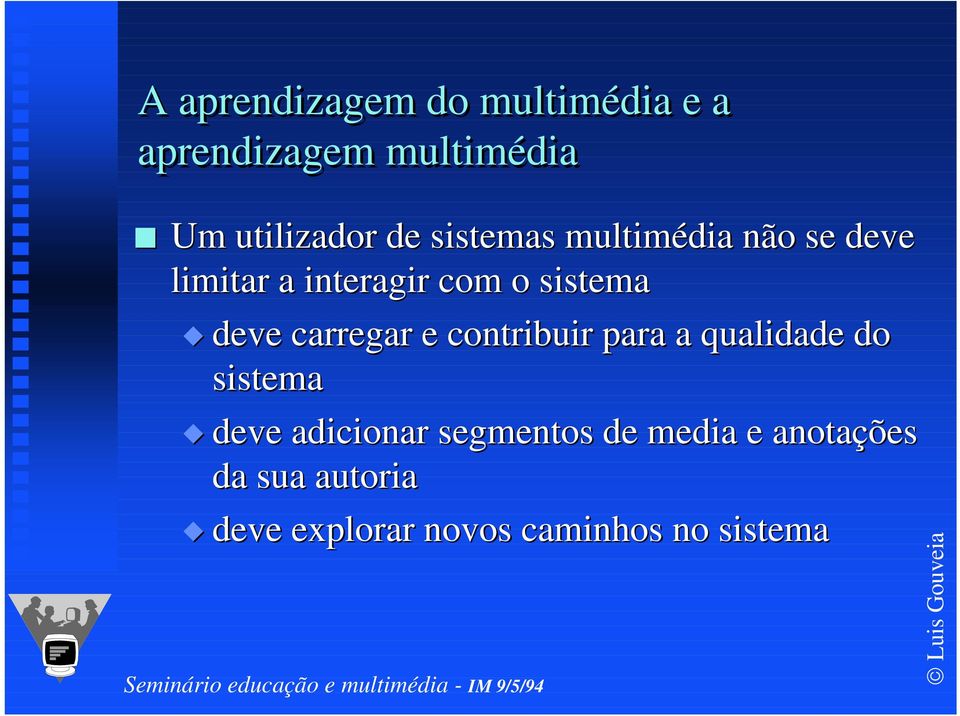 carregar e contribuir para a qualidade do sistema X deve adicionar