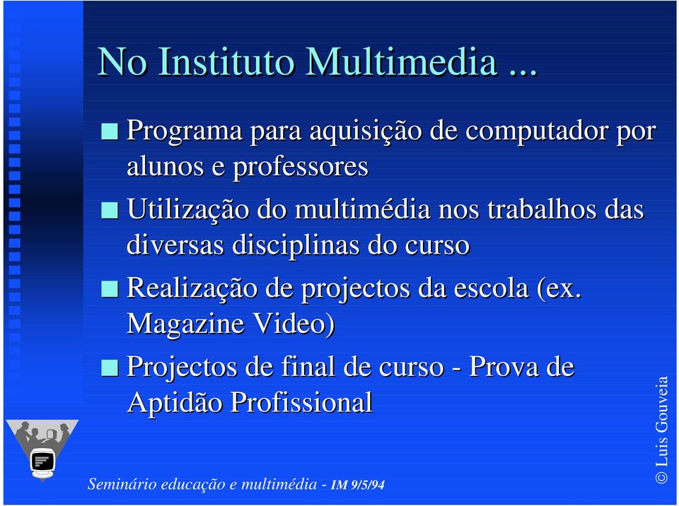 Utilização do multimédia nos trabalhos das diversas disciplinas do