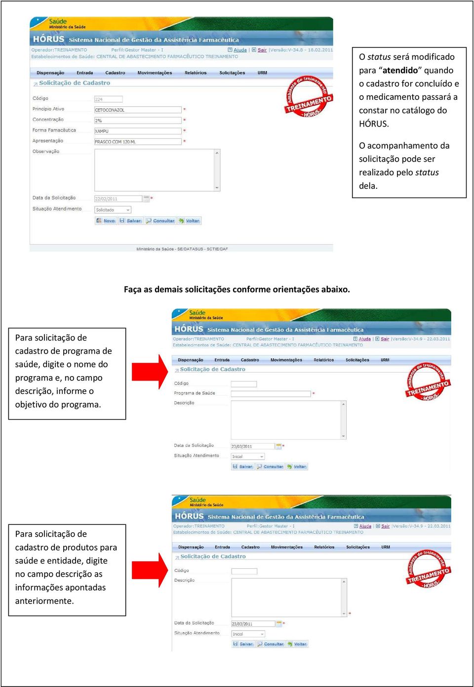 Para solicitação de cadastro de programa de saúde, digite o nome do programa e, no campo descrição, informe o objetivo do