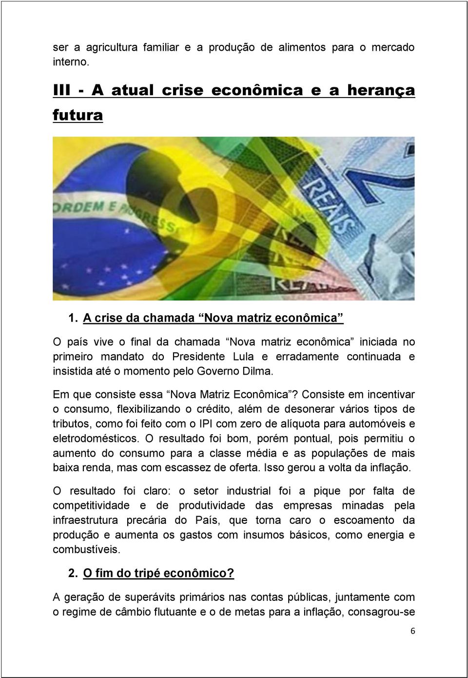 Governo Dilma. Em que consiste essa Nova Matriz Econômica?