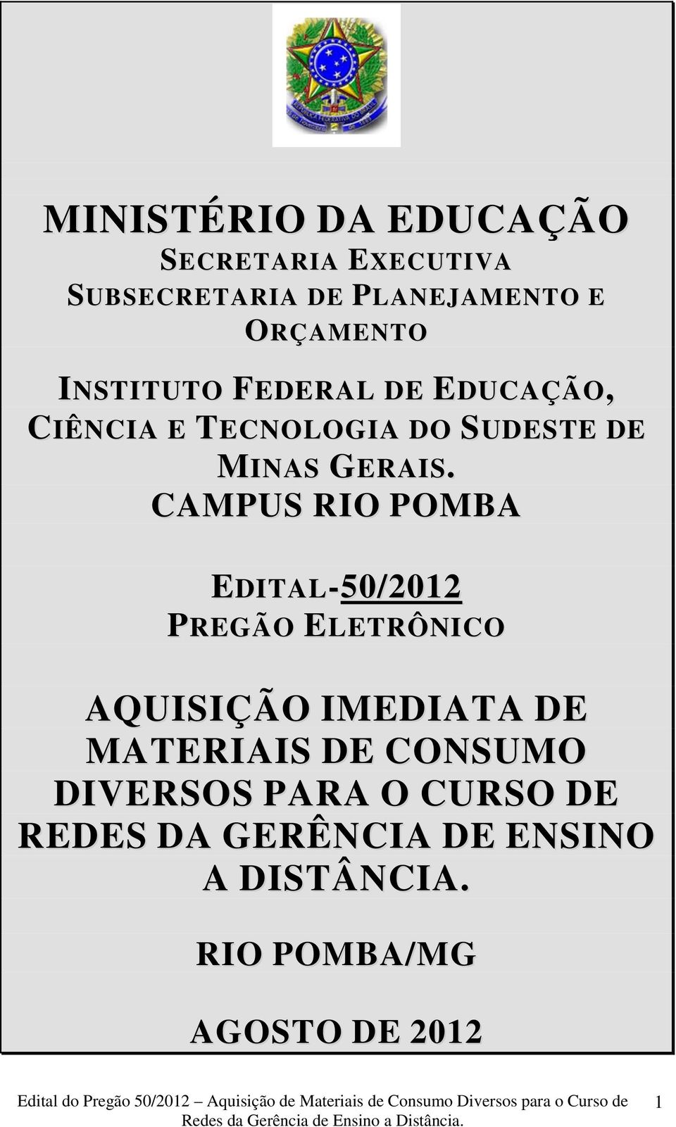 CAMPUS RIO POMBA EDITAL-50/2012 PREGÃO ELETRÔNICO AQUISIÇÃO IMEDIATA DE MATERIAIS DE