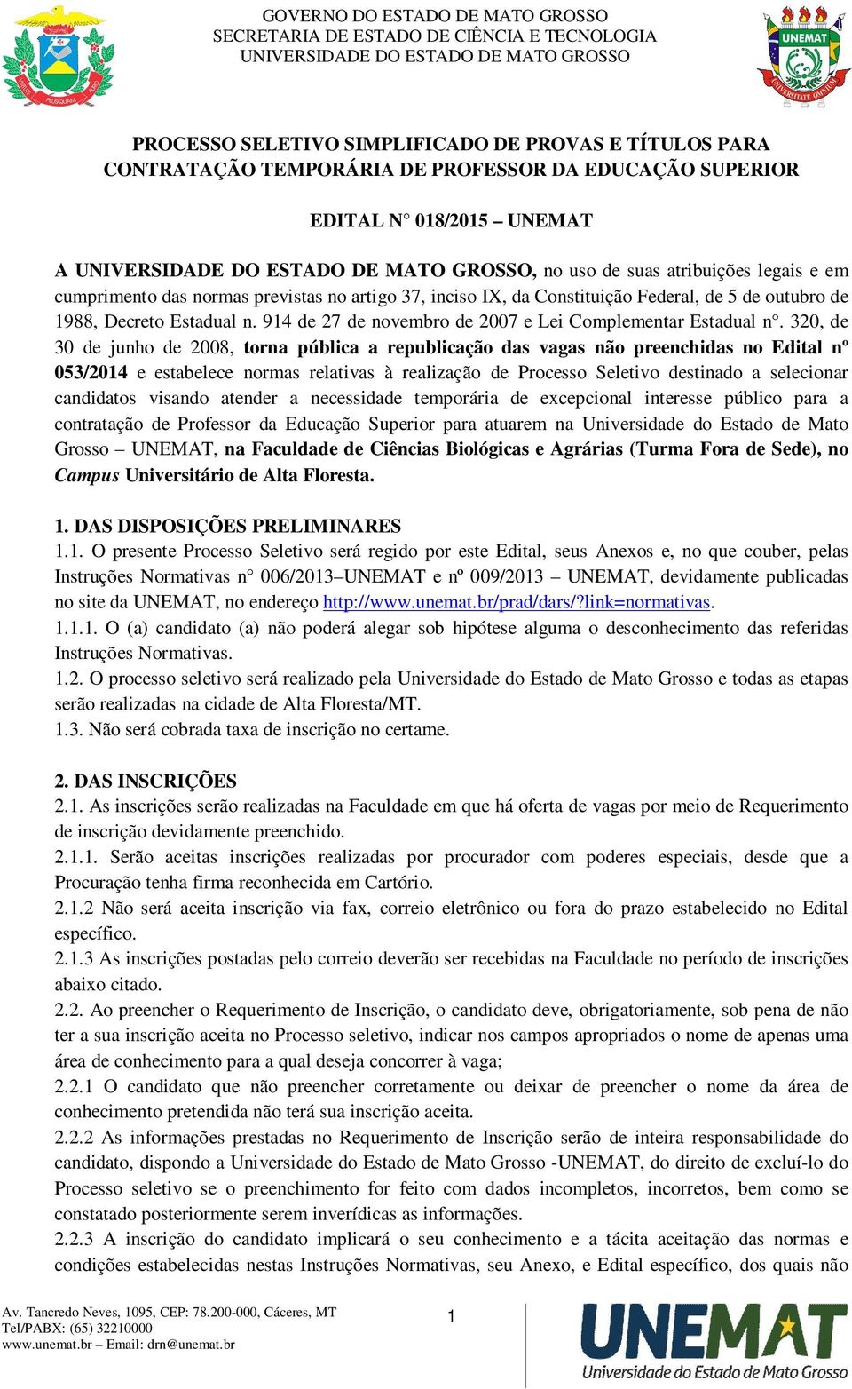 320, de 30 de junho de 2008, torna pública a republicação das vagas não preenchidas no Edital nº 053/2014 e estabelece normas relativas à realização de Processo Seletivo destinado a selecionar