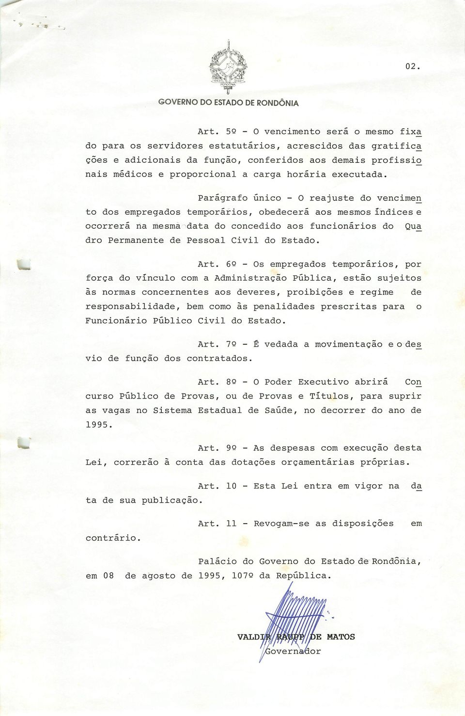 Parágrafo único - O reajuste do vencimen to dos empregados temporários, obedecerá aos mesmos índicese ocorrerá na mesma data do concedido aos funcionários do Qua dro Permanente de Pessoal Civil do