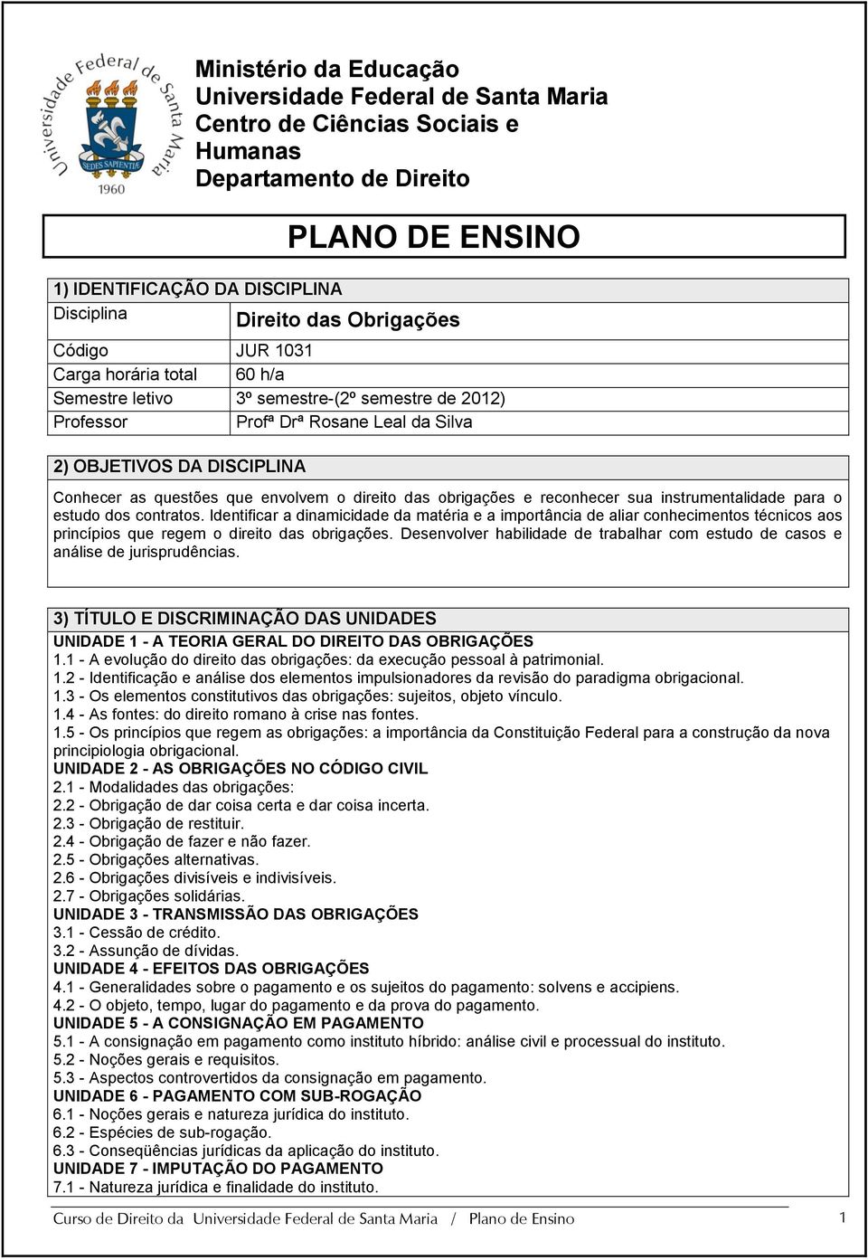 envolvem o direito das obrigações e reconhecer sua instrumentalidade para o estudo dos contratos.