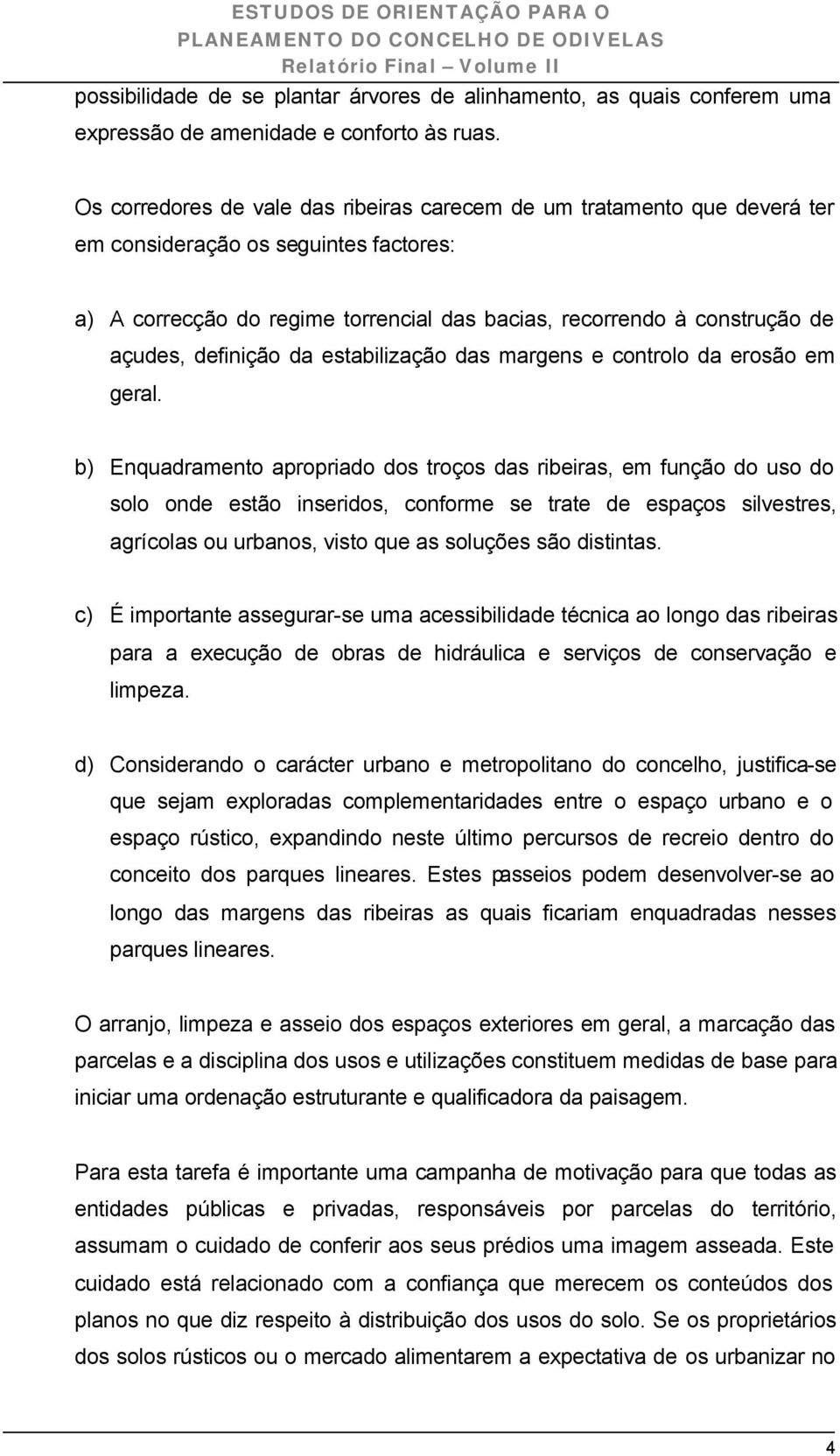 definição da estabilização das margens e controlo da erosão em geral.