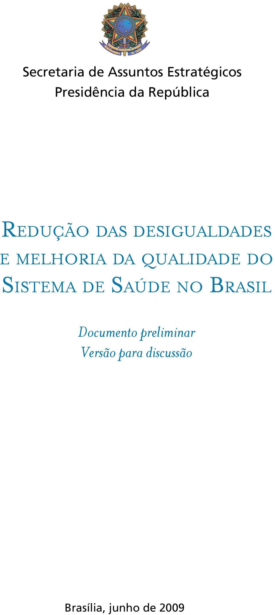 a d a q u a l i d a d e d o Sistema de Saúde no Brasil