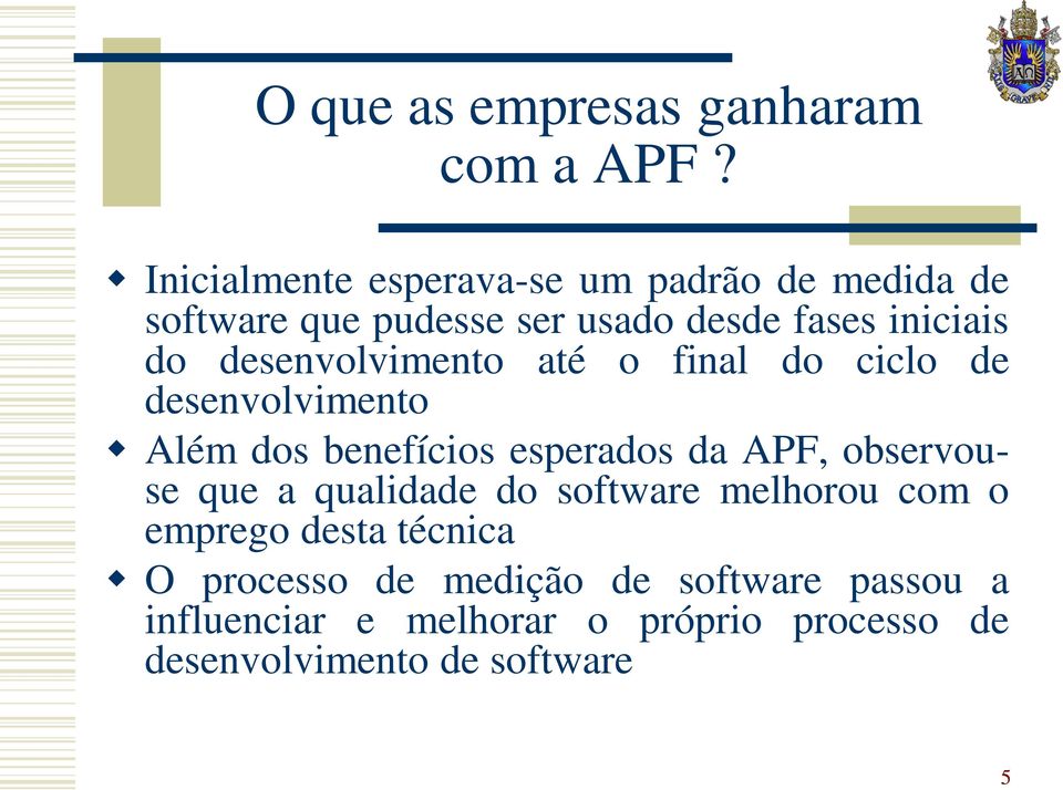 desenvolvimento até o final do ciclo de desenvolvimento Além dos benefícios esperados da APF, observouse