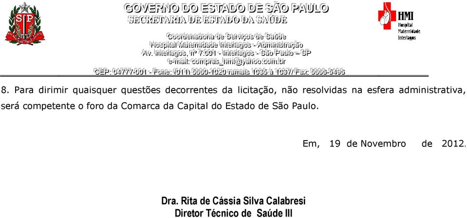 Comarca da Capital do Estado de São Paulo.