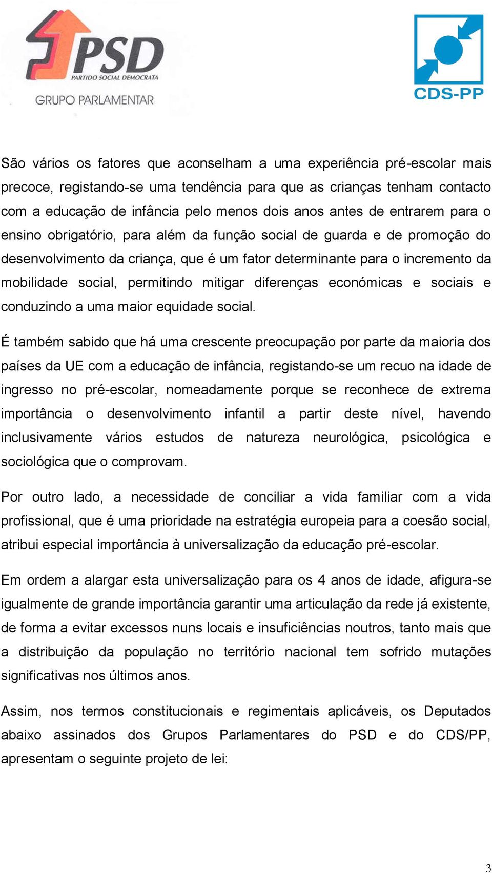 mitigar diferenças económicas e sociais e conduzindo a uma maior equidade social.