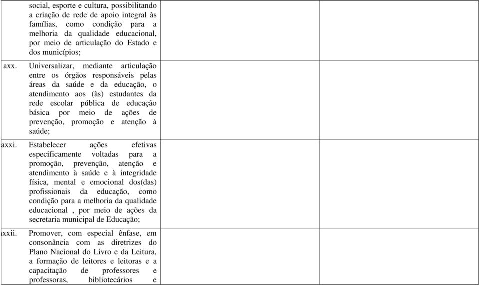 ações de prevenção, promoção e atenção à saúde; axxi.