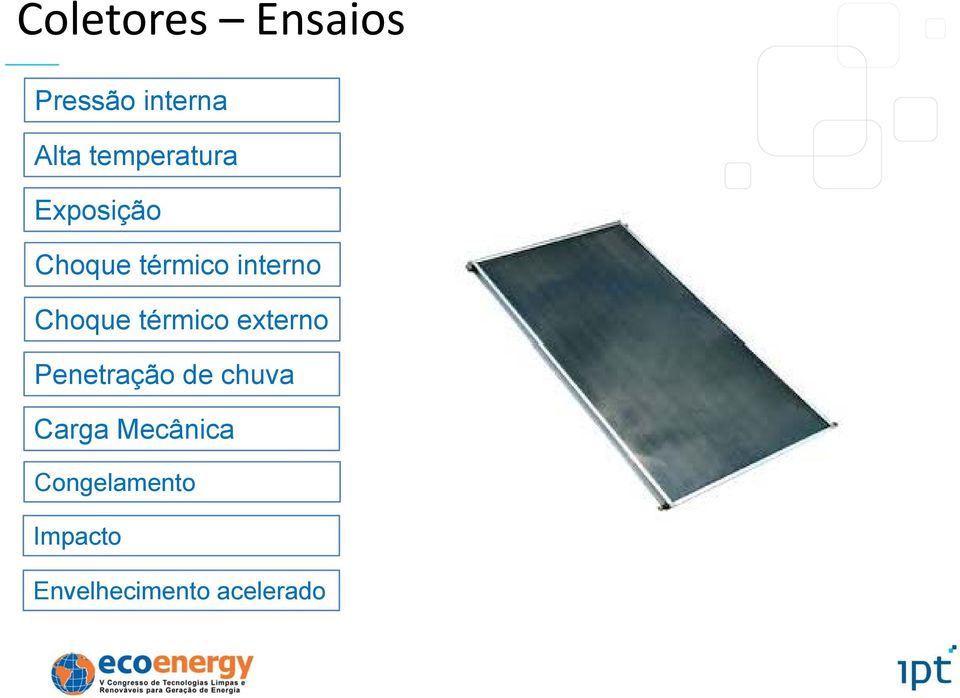 Choque térmico externo Penetração de chuva