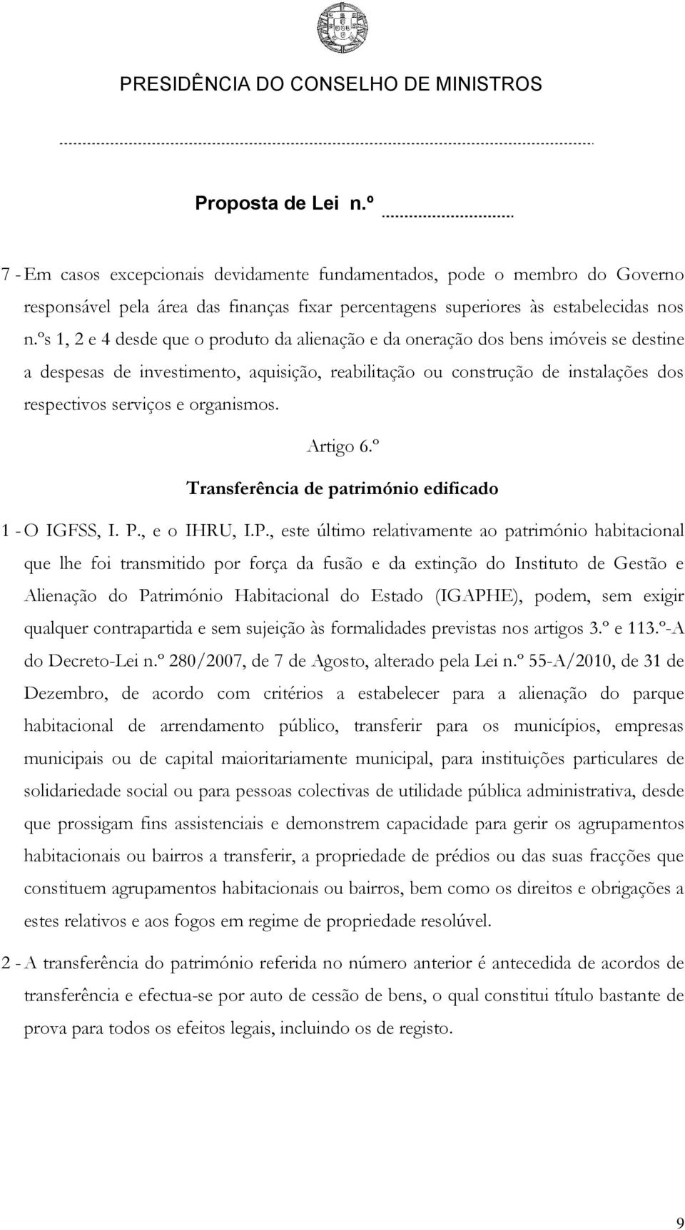 organismos. Artigo 6.º Transferência de património edificado 1 - O IGFSS, I. P.