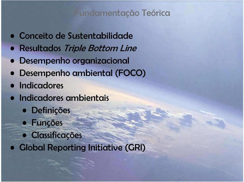 Desempenho ambiental (FOCO) Indicadores Indicadores