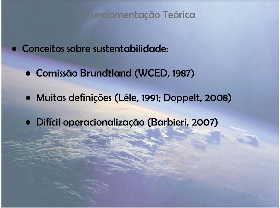 1987) Muitas definições (Léle, 1991;