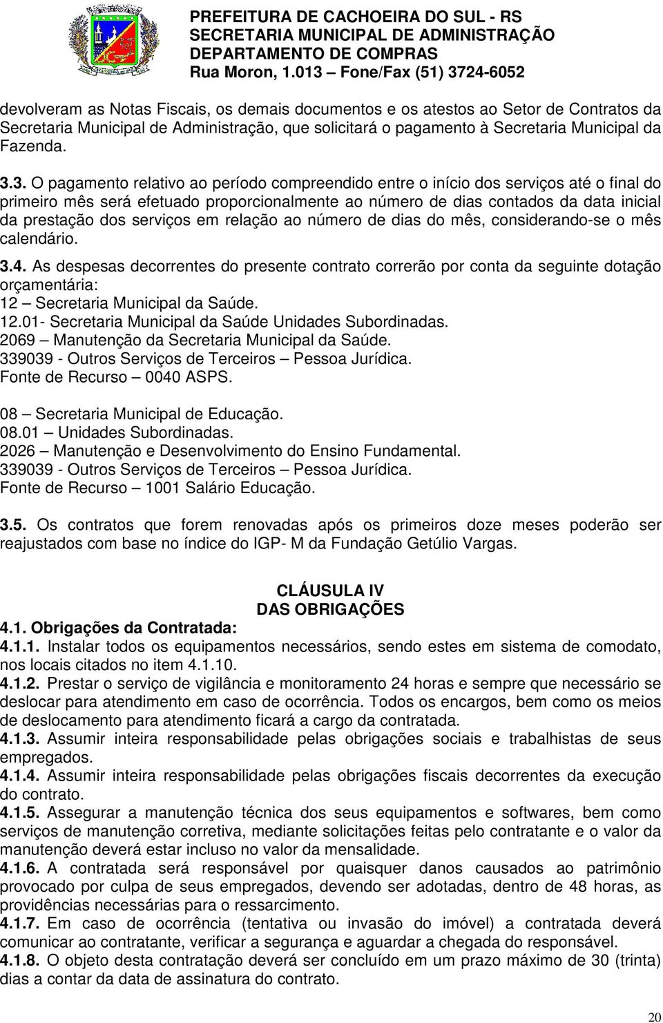 serviços em relação ao número de dias do mês, considerando-se o mês calendário. 3.4.