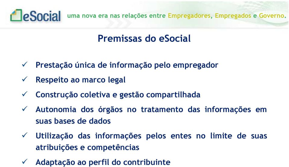 tratamento das informações em suas bases de dados Utilização das informações