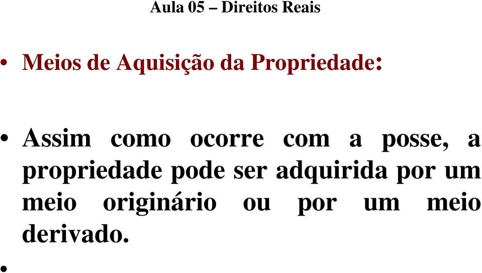 propriedade pode ser adquirida por