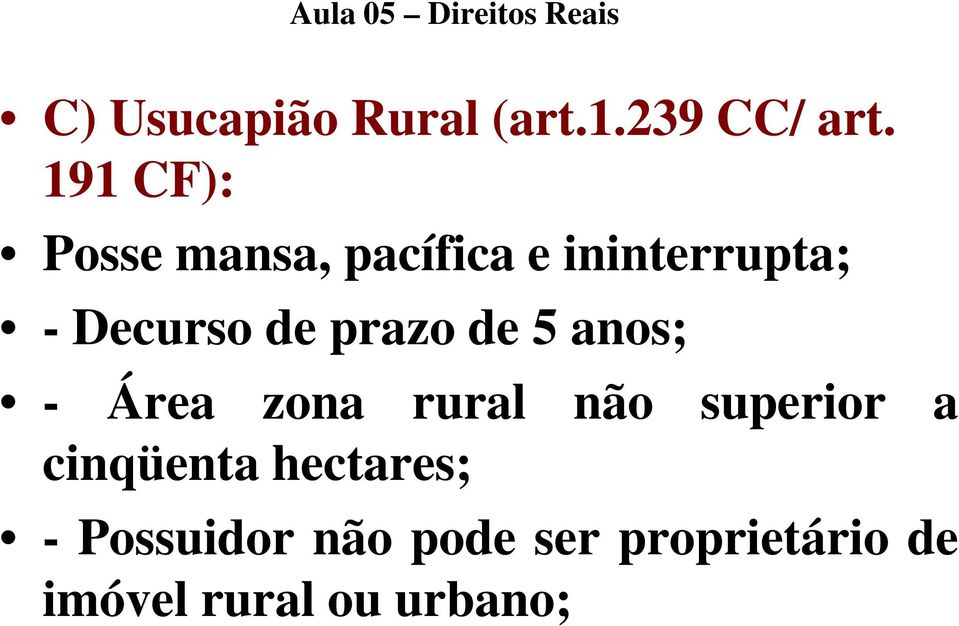 de prazo de 5 anos; - Área zona rural não superior a