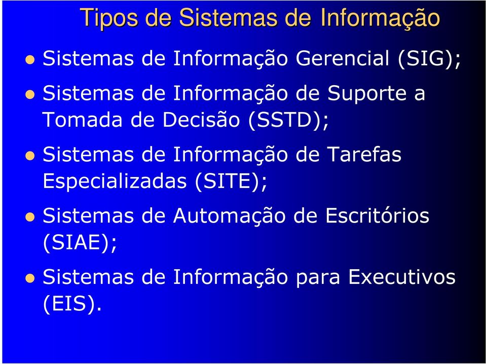 Sistemas de Informação de Tarefas Especializadas (SITE); Sistemas de