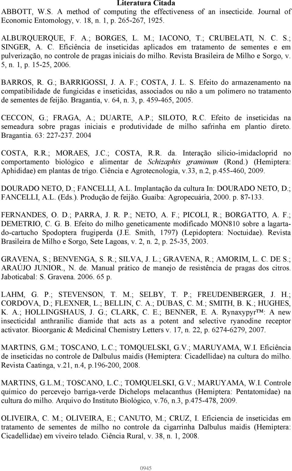 5, n. 1, p. 15-25, 2006. BARROS, R. G.; BARRIGOSSI, J. A. F.; COSTA, J. L. S.