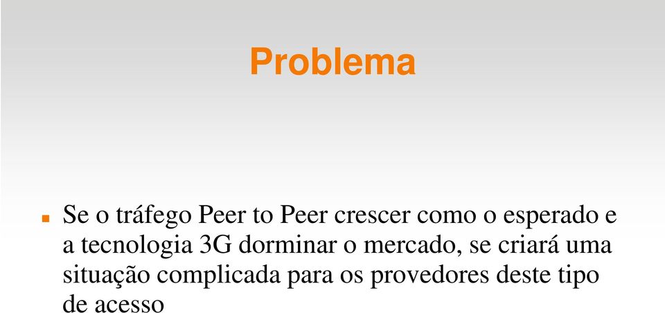 o mercado, se criará uma situação