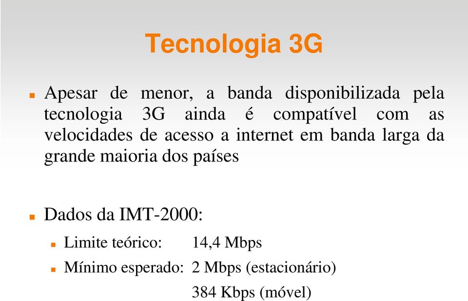 internet em banda larga da grande maioria dos países Dados da