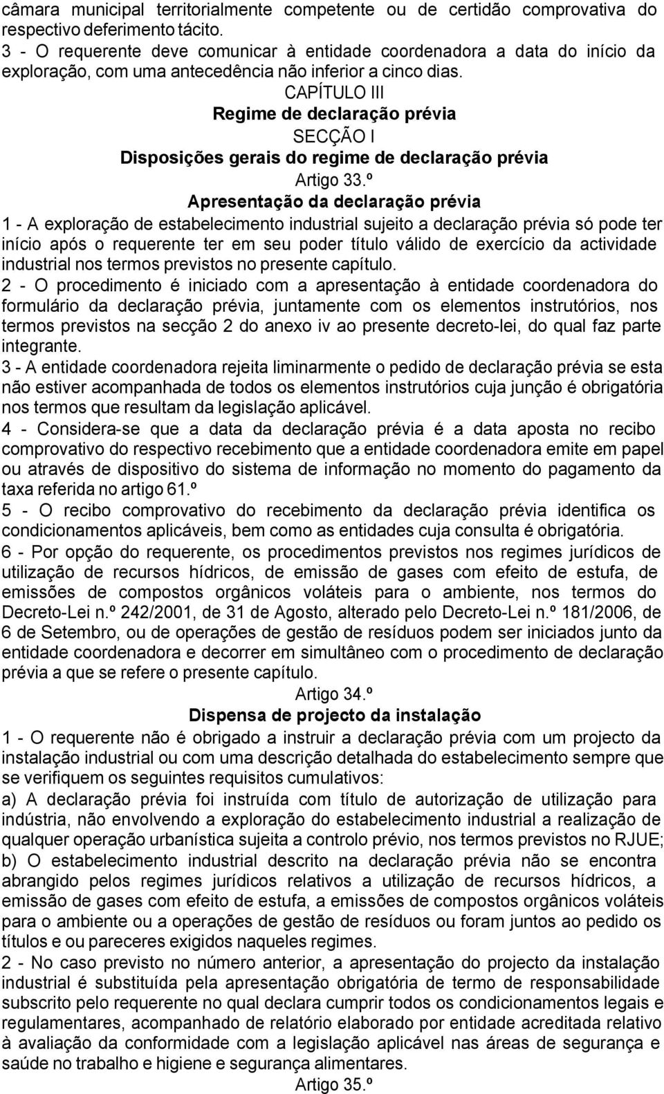 CAPÍTULO III Regime de declaração prévia SECÇÃO I Disposições gerais do regime de declaração prévia Artigo 33.