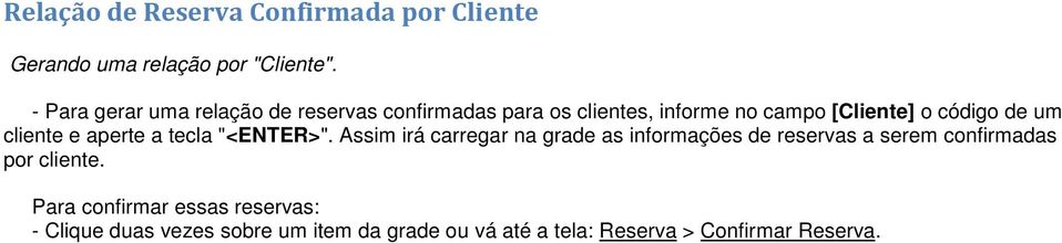 um cliente e aperte a tecla "<ENTER>".