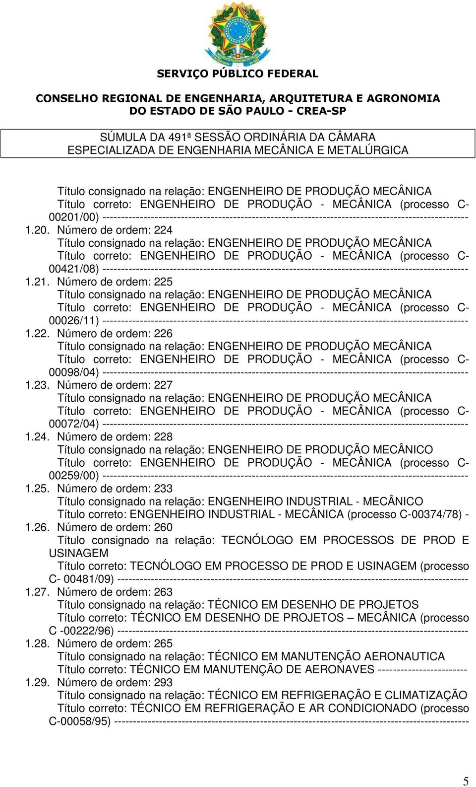 23. Número de ordem: 227 00072/04) -------------------------------------------------------------------------------------------------- 1.24.