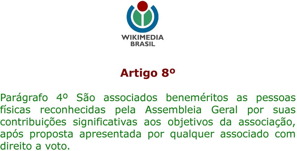 contribuições significativas aos objetivos da associação,