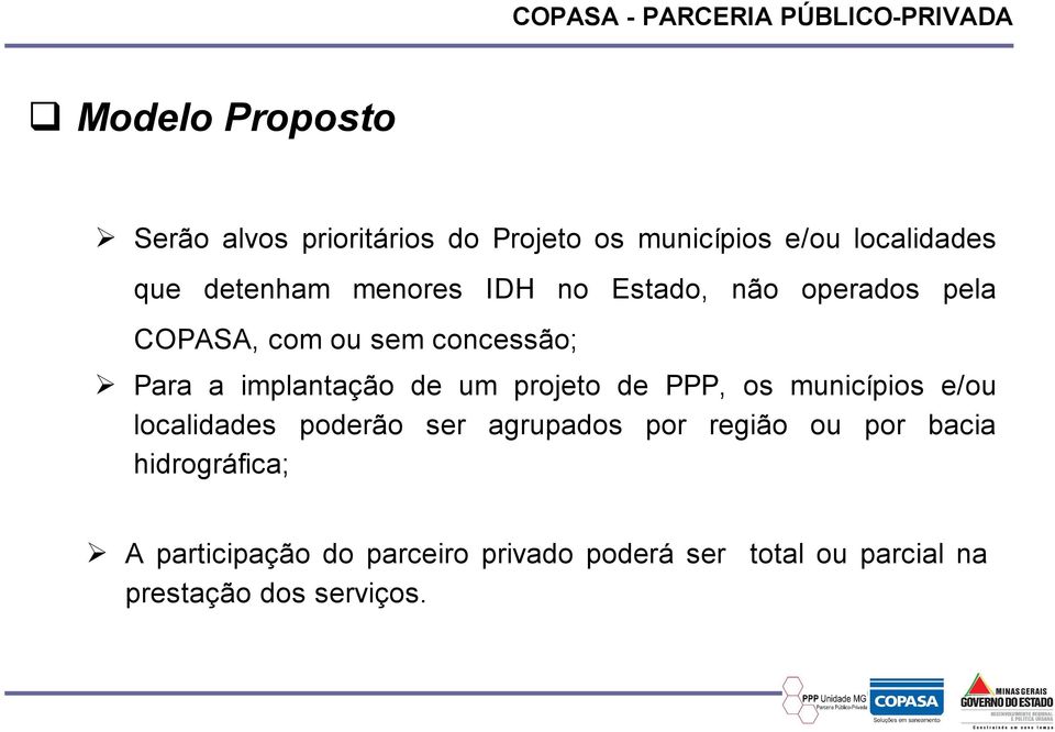 projeto de PPP, os municípios e/ou localidades poderão ser agrupados por região ou por bacia