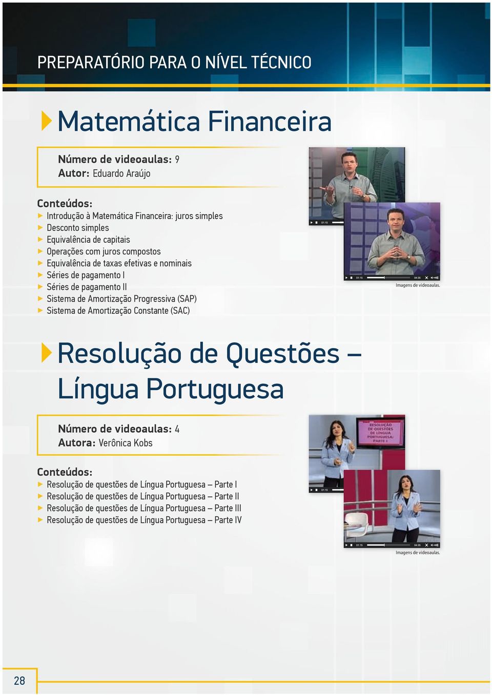 Sistema de Amortização Constante (SAC) Resolução de Questões Língua Portuguesa Número de videoaulas: 4 Autora: Verônica Kobs Resolução de questões de língua